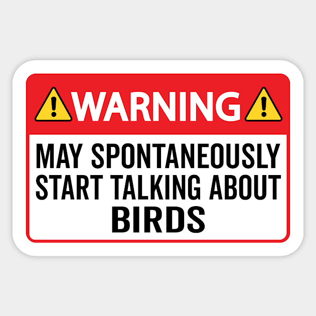 Warning May Spontaneously Start Talking About Birds Sticker by HaroonMHQ